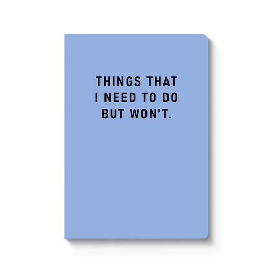 Things I Need To Do Paperback Notebook (A5)